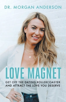 Paperback Love Magnet: Get Off the Dating Rollercoaster and Attract the Love You Deserve Book