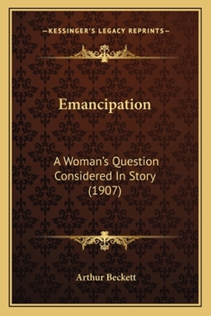 Paperback Emancipation: A Woman's Question Considered In Story (1907) Book
