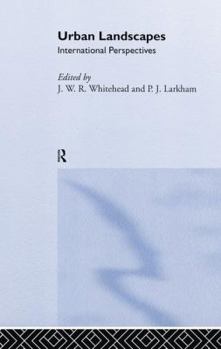 Urban Landscapes: International Perspectives (Routledge Geography and Environment Series)