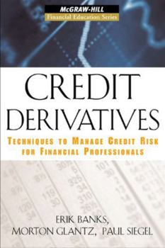 Hardcover Credit Derivatives: Techniques to Manage Credit Risk for Financial Professionals Book