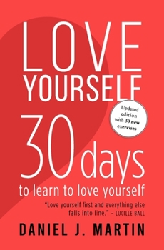 Paperback Love Yourself: 30 days to learn to love yourself Book