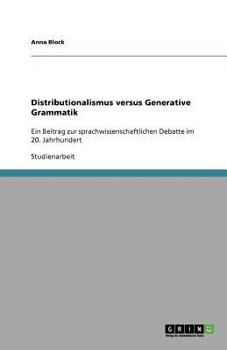 Paperback Distributionalismus versus Generative Grammatik: Ein Beitrag zur sprachwissenschaftlichen Debatte im 20. Jahrhundert [German] Book