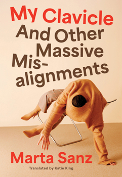 Hardcover My Clavicle: And Other Massive Misalignments Book