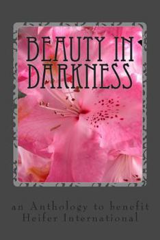Paperback Beauty in Darkness: an Anthology to benefit Heifer International Book