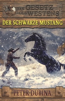 Paperback Der schwarze Mustang: Historischer Western [German] Book