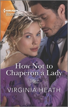 How Not to Chaperon a Lady - Book #3 of the Talk of the Beau Monde