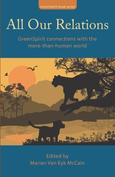 Paperback All Our Relations: GreenSpirit connections with the more-than-human world Book