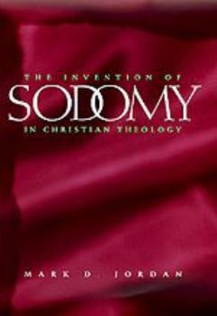 Hardcover The Invention of Sodomy in Christian Theology, 1997 Book