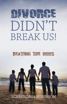 Paperback Divorce Didn't Break Us!: Beating the Odds Book