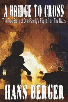 Paperback A Bridge to Cross: The True Story of One Family's Flight from the Nazis Book