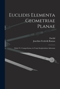 Paperback Euclidis Elementa Geometriae Planae: Libris Vi. Comprehensa, in Usum Incipientium Adornata [Swedish] Book