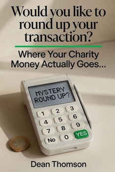 Would you like to round up your transaction?: Where your charity money actually goes (Money Series)