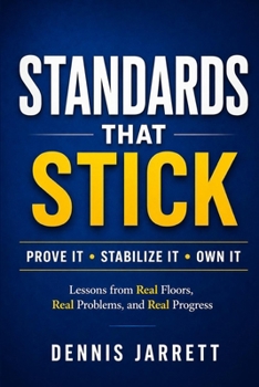 Paperback Standards That Stick: Lessons from Real Floors, Real Problems, and Real Progress Book