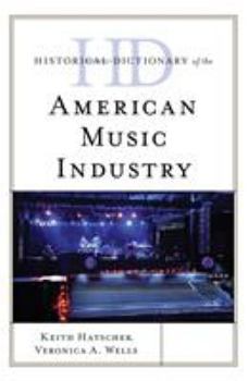 Hardcover Historical Dictionary of the American Music Industry Book