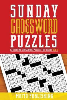 Paperback Sunday Crossword Puzzles: 52 Relaxing Crossword Puzzles for Adults Volume 3 Book