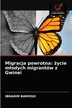 Paperback Migracja powrotna: życie mlodych migrantów z Gwinei [Polish] Book
