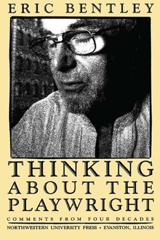 Paperback Thinking about the Playwright: Comments from Four Decades Book