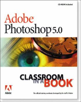 Paperback Adobe Photoshop 5.0: Classroom in a Book (Classroom in a Book Series) Book