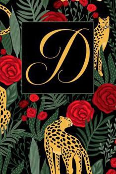 Paperback D: Letter D Journal, Exotic Leopards and Roses, Personalized Notebook Monogram Initial, 6 X 9 Book