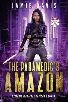 The Paramedic's Amazon - Book #8 of the Extreme Medical Services