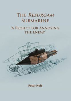 Paperback The Resurgam Submarine: 'A Project for Annoying the Enemy' Book
