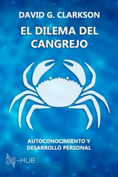 El Dilema del Cangrejo: Autoconocimiento y desarrollo personal (Spanish Edition)