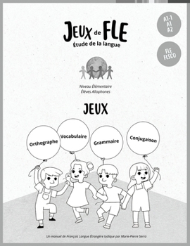 Jeux de FLE : Étude de la Langue : Guide Pédagogique de L'enseignant