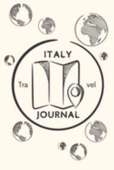Italy Travel Journal: A Guided Travel Journal.  6 x 9 Vacation Diary With Prompts, Packing List, And Other Helpful Tools. Great Travel Book For Adults, Kids, And Teens.