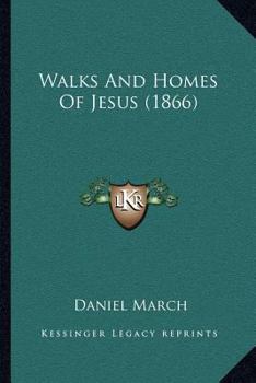 Paperback Walks And Homes Of Jesus (1866) Book