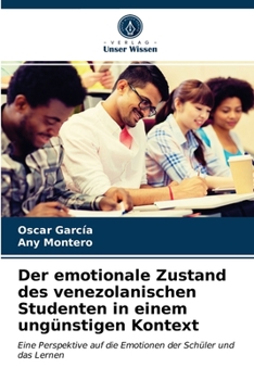 Paperback Der emotionale Zustand des venezolanischen Studenten in einem ungünstigen Kontext [German] Book