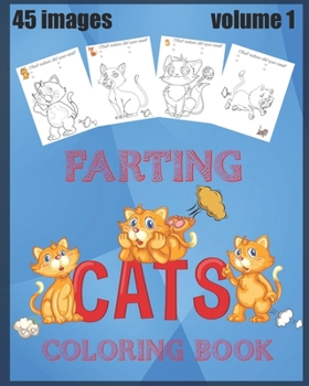 Paperback farting cats coloring book volume 1: 45 drawings of cute cats farting coloring book,90 Unique Single-Sided Coloring Pages, Coloring Book For Kids 8x10 Book