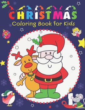 Christmas Coloring Book for Kids: The Ultimate Unique Christmas Coloring Book gift for Kids, Fun Children's Christmas Gift or Present for Toddlers & Kids - 53 Beautiful Pages to Color with Santa Claus