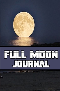 Paperback full moon journal: Blank Lined Gift notebook For full moon lovers it will be the Gift Idea for full moon Lover. Book