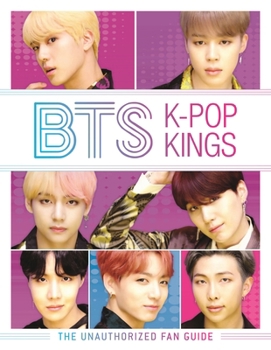 Hardcover BTS: K-Pop Kings: The Unauthorized Fan Guide Book