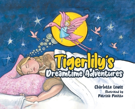 Hardcover Tigerlily's Dreamtime Adventures Book