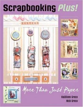 Hardcover Scrapbooking Plus!: More Than Just Paper Book