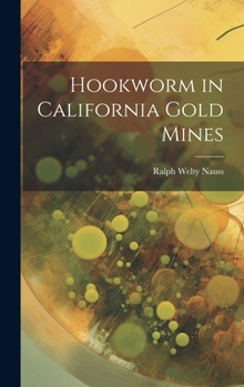 Hardcover Hookworm in California Gold Mines Book