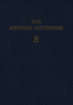 Hardcover Assyrian Dictionary of the Oriental Institute of the University of Chicago, Volume 15, S Book