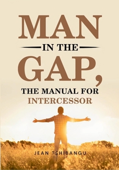 Man in the Gap, the Manual for Intercessor