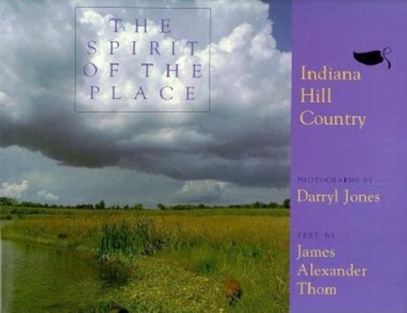 Hardcover The Spirit of the Place: Indiana Hill Country Book