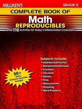 Paperback Milliken's Complete Book of Math Reproducibles - Grade 5: Over 110 Activities for Today's Differentiated Classroom Book