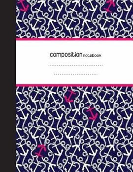 Composition Notebook: 8.5 x 11, 110 pages : anchor :