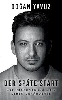 Paperback Der späte Start: Wie Veränderung mein Leben veränderte [German] Book