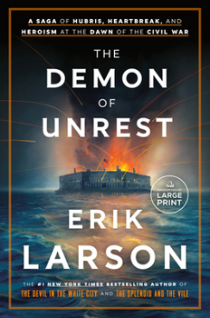 Paperback The Demon of Unrest: A Saga of Hubris, Heartbreak, and Heroism at the Dawn of the Civil War [Large Print] Book