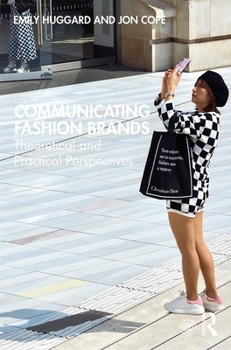 Paperback Communicating Fashion Brands: Theoretical and Practical Perspectives Book