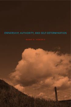 Paperback Ownership, Authority, and Self-Determination: Moral Principles and Indigenous Rights Claims Book