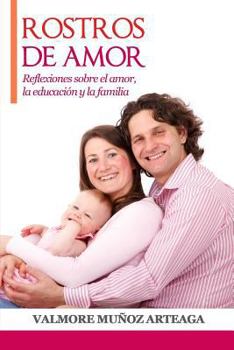 Paperback Rostros del Amor: Reflexiones Sobre El Amor, La Educaci [Spanish] Book