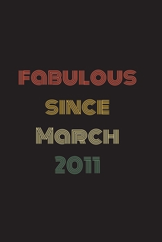 Paperback Fabulous Since March 2011: Blank Lined Birthday Notebook Book