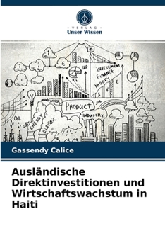 Paperback Ausländische Direktinvestitionen und Wirtschaftswachstum in Haiti [German] Book