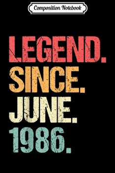 Composition Notebook: Legend Since June 1986 Vintage 33rd Birthday Gifts Journal/Notebook Blank Lined Ruled 6x9 100 Pages